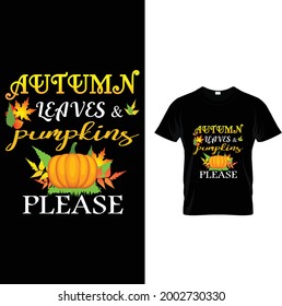 autumn leaves and pumpkins please  t-shirt 