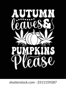 AUTUMN LEAVES PUMPKINS PLEASE TSHIRT DESIGN