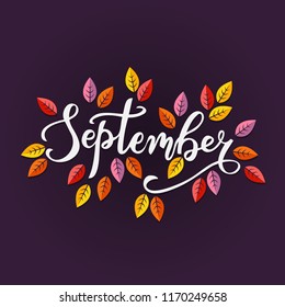 Autumn leaves. September calligraphy lettering isolated on white background. Quote, text, phrase, handwritten "September".