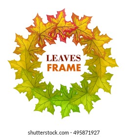 Autumn leaves vector frame. Flat design. Circle from colored tree leaves with white free space in the centre and sample text. For photo decoration, nature concept, seasonal promotion and ad design