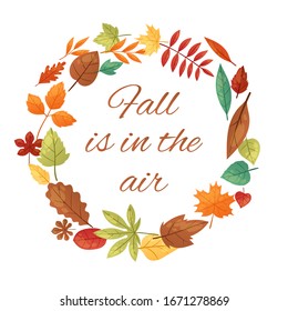 Autumn leaves wreath, circle, autumnal round frame cartoon vector illustration. Fall is in the air quote in circle of the leaves.