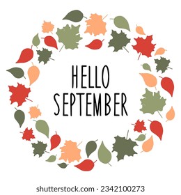 Autumn Leaves Wreath with Lettering Hello september isolated on white. Warm colors Foliage Vector Round Frame for Postcard, decoration, banner. Seasonal illustration with maple leaf Circle border. 