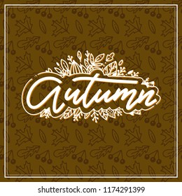 Autumn lettering with doodle floral pattern. on brown background