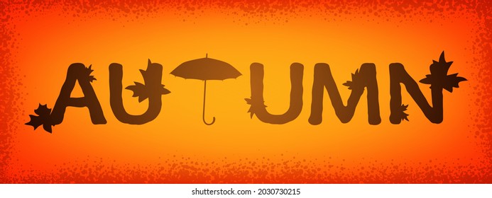 Autumn lettering on orange. Brown text with silhouettes of maple leaves and umbrella. Seasonal botanical vector background. 