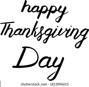 Autumn lettering, vector illustration. Happy thanksgiving day. Black text isolated on white. Fall nature season vintage hand drawn phrase. Typography print for cards, banner, poster, gift wrap
