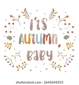 it's autumn Autumn lettering written in different colours surrounded by autumn leaves and branches vector illustration