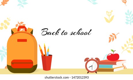 Autumn ltemplate Back to school - frame or banner or screen, with a backpack, textbooks, an alarm clock, pencils in a glass and a place for text. Pattern of autumn leaves. Bright topic. 