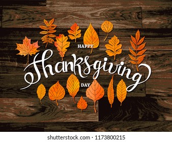 Autumn maple leaves and berries on old wooden backgound. Thanksgiving greeting card with handwriting Happy Thanksgiving Day . Thanksgiving day concept. Vector illustration