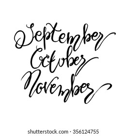 Autumn month lettering. Hand drawn. September, October, November. Calligraphic season inscription