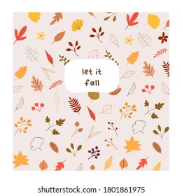 Autumn mood greeting card let it fall with yellow orange leaves poster template. Welcome fall season thanksgiving invitation. Minimalist postcard nature. Vector illustration in flat cartoon style