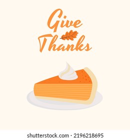 Autumn mood greeting card poster design. Piece of pumpkin pie with whipped cream on a plate for holiday Thanksgiving. Minimalist postcard with dessert. Vector illustration in flat style