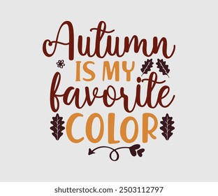 El otoño es mi color favorito, camiseta de otoño, camiseta divertida de Acción de Gracias de otoño diseño de la camiseta de calabaza, diseño de la camiseta de otoño, Diseños de calabaza