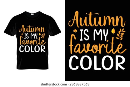 Autumn is my favorite color Happy thanksgiving fall season t-shirt design vector