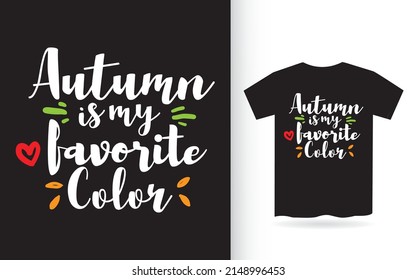 Autumn is my favorite color lettering design for t shirt