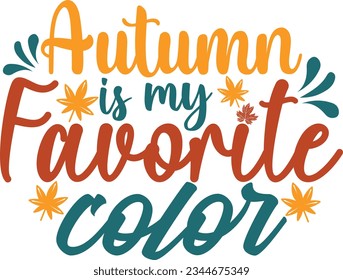 AUTUMN IS MY FAVORITE COLOR SVG T-SHIRT DESIGN