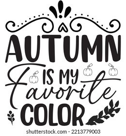 Autumn Is My Favorite Color T-shirt Design Vector File.