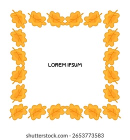Autumn Oak Leaf Frame Design. Cute cartoon oak leaves forming a square decorative frame. Flat illustration in warm orange tones, white background.