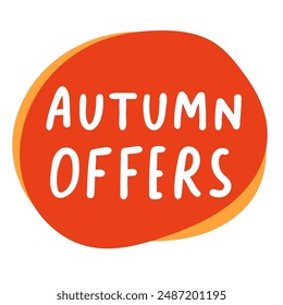 Autumn offers. Hand drawn badge. Vector illustration on white background. Can be used business company.