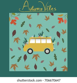 Autumn pattern, poster template with colorful fall oak leaves and yellow school bus. Autumn vibes typography.For wallpaper,textile,print,gift paper,pattern, greeting cards.Vector illustration.