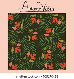 Autumn pattern,poster template with colorful oak leaves.Vintage floral pattern. Autumn vibes typography.For wallpaper,textile,print,gift paper,pattern, greeting cards.Vector illustration.