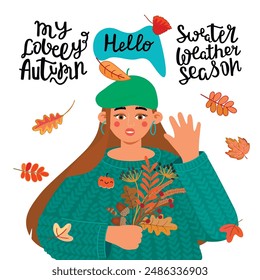 Autumn postcard with cute girl in a sweater,handwritten and fall leaves.Young woman with a bouquet of herbs, twigs and acorns.White background with lettering.Vector graphic flat cartoon illustration.