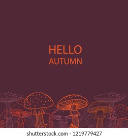 Autumn postcard of mushrooms, fly agarics. Linear illustration.  Hand-drawn. Hello Autumn