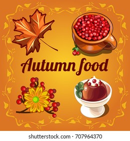 Autumn poster with dry maple leaves, ripe red cranberries, chocolate pudding with cowberry and ornaments in ornate patterns. Vector cartoon close-up illustration.