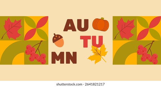 Autumn poster in minimalist style with colorful geometric autumn symbols. Autumn leaves, pumpkins, acorns, mushrooms, berries. Vector template for postcard, banner, cover.