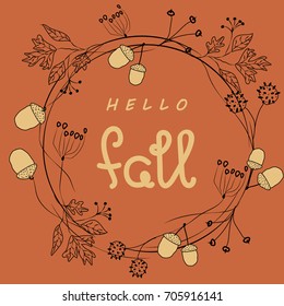 Autumn poster template.With fall oak leaves and Forest design elements.Hello fall hand drawn typography.For poster,greeting,invitation cards,web page background.Vector illustration.