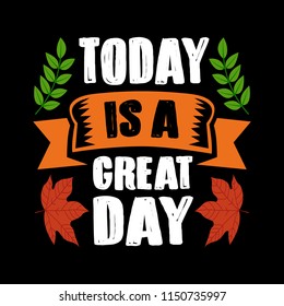 Autumn Quote and Saying, today is a great day