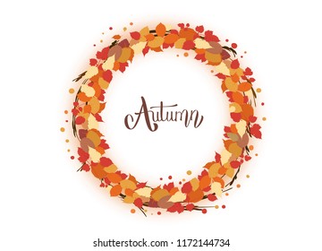 Autumn quote with wreath of leaves isolated on white background. Handwritten lettering with  decoration. Element for season design. Vector illustration.