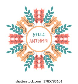 Autumn round frame with hand drawn leaves. Hello autumn banner. Vector fall design. Vector illustration