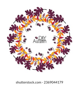 Autumn round frame. Oak leaves with acorns and ash maple leaves. A wreath of swirling leaves with an inscription. Autumn day. Design for poster, postcard, advertising flyer.