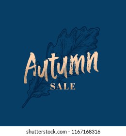 Autumn Sale Abstract Vector Retro Label, Sign or Card Template. Hand Drawn Oak Leaf Sketch Illustration with Brush Like Retro Golden Typography. Isolated.