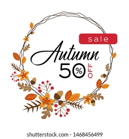 Autumn sale banner with floral frame. Vector autumn composition with font lettering Autumn sale 50% in a round autumn frame with leaves, berries, acorns and flowers branches in warm colors.