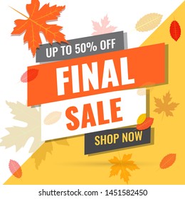 Autumn sale banner template design with leaves, Final sale special offer. Shopping sale, promo poster, card, wallpaper, flyer, discount, shop, market, special offer. Ad concept. Vector illustration