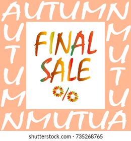 Autumn sale flyer template with lettering. Bright fall leaves. Bright geometrical background. Poster, card, label, banner design. Vector illustration 