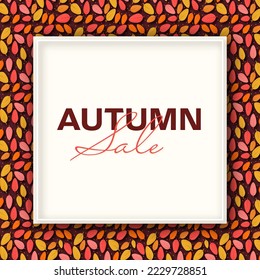 Autumn Sale Font On Square Frame Over Fall Leaves Background. Advertising Poster Design.