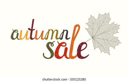 Autumn sale inscription with maple leaf. Hand-written letters are painted in autumn colors. Can be used for flyer, banner, poster, card, postcard, label, invitation etc. Vector illustration.