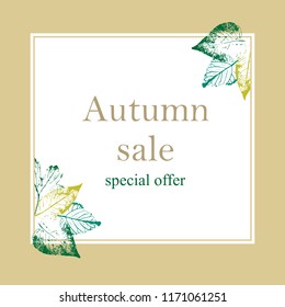 Autumn sale. Layout decorate with leaves. For shopping sale or promo poster and frame leaflet or web banner.