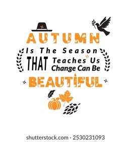 Autumn is the Season That Teaches Us Change Can Be Beautiful - Etsy Australia , t-shirt, card, mug, poster.