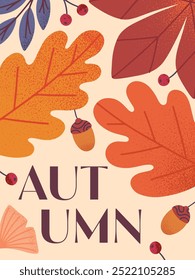 Autumn seasonal poster with leaves,acorns,berries and plants in fall colors.Vector modern illustration.Trendy autumn template for prints,ad,social media marketing,branding,packaging,covers.