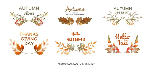 Autumn set of frames with watercolor leaves, branches, berries and acorns. Wreaths, cute and cozy design elements and phrases. Fall, Thanksgiving Day, Autumn season. Vector illustration
