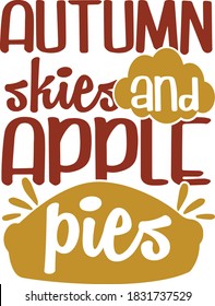 Autumn skies and apple pies | Fall quote