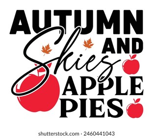Autumn skies Apple Pies,Fall Svg,Fall Vibes Svg,Pumpkin Quotes,Fall Saying,Pumpkin Season Svg,Autumn Svg,Retro Fall Svg,Autumn Fall, Thanksgiving Svg,Cut File,Commercial Use svg