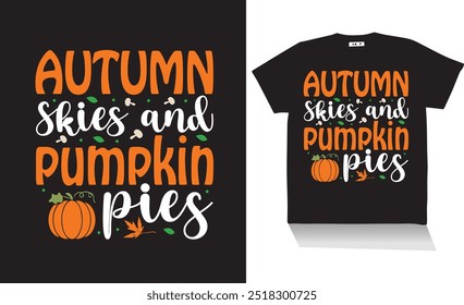 autumn skies and pumpkin pies t shirt design best t shirt design