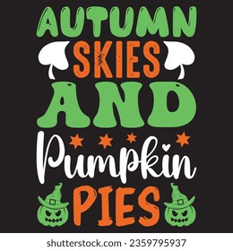 Autumn Skies and Pumpkin Pies t-shirt design vector file