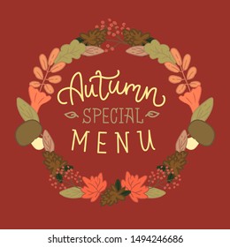 Autumn Special Menu Sticker with wreath of fallen leaves, handwritten calligraphy phrase. Vector isolated graphic design elements and illustration. Seasonal, festive, cafe, restaurant, bistro, bar.