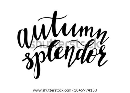 Autumn Splendor hand lettering vector for fall and school season quotes and phrases for cards, banners, posters, pillow and clothes design. 