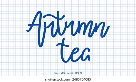 Autumn tea brush calligraphy, Handwritten ink lettering, handwriting on checkered paper,Flat Modern design ,Vector illustration EPS 10